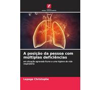 A posição da pessoa com múltiplas deficiências: em situação agravada Rumo a uma higiene de vida respiratória