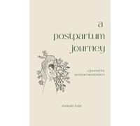 A Postpartum Journey: A Journal For Postpartum Mothers