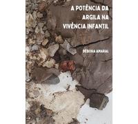 A potência da argila na vivência infantil