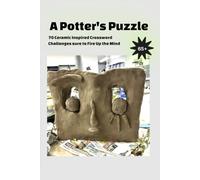 A Potter's Puzzle: 70 Crossword Puzzles to Fire Up the mind