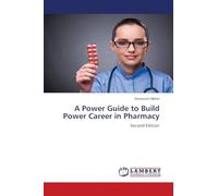A Power Guide to Build Power Career in Pharmacy: Second Edition