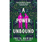 A Power Unbound: A spicy, magical historical romp (The Last Binding, 3)