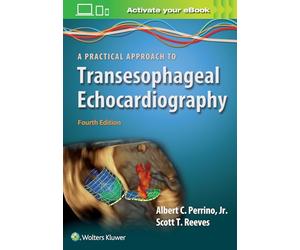 A Practical Approach to Transesophageal Echocardiography