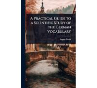 A Practical Guide to a Scientific Study of the German Vocabulary