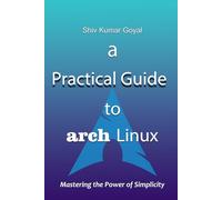 a Practical Guide to Arch Linux