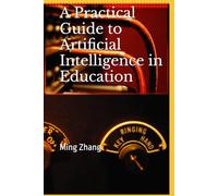 A Practical Guide to Artificial Intelligence in Education