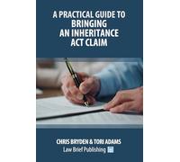 A Practical Guide to Bringing an Inheritance Act Claim