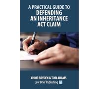 A Practical Guide to Defending an Inheritance Act Claim