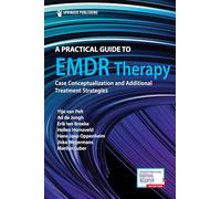 A Practical Guide to EMDR Therapy: Case Conceptualization and Additional Treatment Strategies