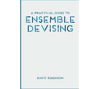 A Practical Guide to Ensemble Devising