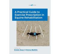A Practical Guide to Exercise Prescription in Equine Rehabilitation
