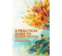 A Practical Guide to Inclusive Teaching: IEPs, Autism, ADHD, Learning Disabilities, and Student Success