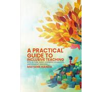 A Practical Guide to Inclusive Teaching: IEPs, Autism, ADHD, Learning Disabilities, and Student Success