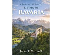 A Practical Guide to Living in Bavaria