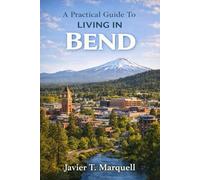 A Practical Guide to Living in Bend