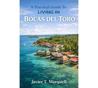 A Practical Guide to Living in Bocas del Toro