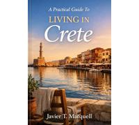 A Practical Guide to Living in Crete