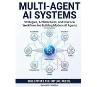 A Practical Guide to Multi-Agent AI Systems: Strategies, Architectures, and Practical Workflows for Building Modern AI Agents