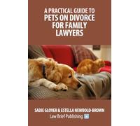A Practical Guide to Pets on Divorce for Family Lawyers