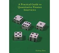 A Practical Guide To Quantitative Finance Interviews