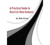 A Practical Guide to Race Car Data Analysis