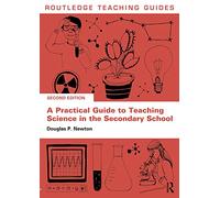 A Practical Guide to Teaching Science in the Secondary School (Routledge Teaching Guides)