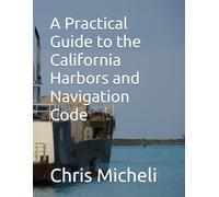 A Practical Guide to the California Harbors and Navigation Code