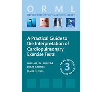 A Practical Guide to the Interpretation of Cardiopulmonary Exercise Tests (Oxford Respiratory Medicine Library)