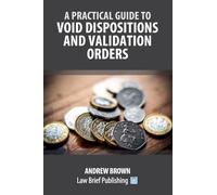 A Practical Guide to Void Dispositions and Validation Orders