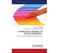 A PRACTICAL MANUAL OF SOCIAL PHARMACY: FOR I DIPLOMA IN PHARMACY AS PER PCI ER 2020