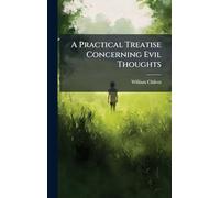 A Practical Treatise Concerning Evil Thoughts