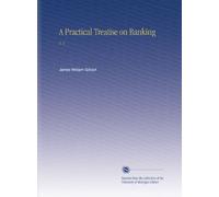 A Practical Treatise on Banking: V. 1
