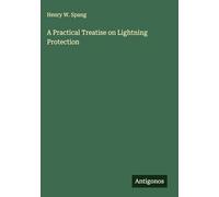 A Practical Treatise on Lightning Protection