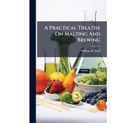 A Practical Treatise On Malting And Brewing