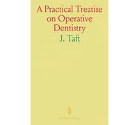 A Practical Treatise on Operative Dentistry