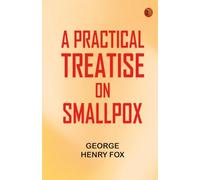 A Practical Treatise on Smallpox