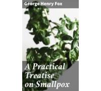 A Practical Treatise On Smallpox (ebook)