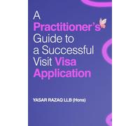 A Practitioner’s Guide To A Successful Visit Visa Application
