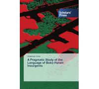 A Pragmatic Study of the Language of Boko-Haram Insurgents