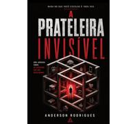 A PRATELEIRA INVISÍVEL: NADA DO QUE VOCÊ ESCOLHE É 100% SEU