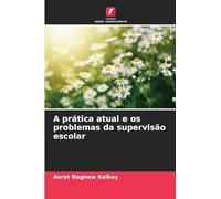 A prática atual e os problemas da supervisão escolar