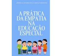 A Prática Da Empatia Na Educação Especial (ebook)
