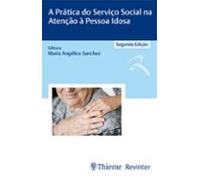 A Prática Do Serviço Social Na Atenção À Pessoa Idosa (ebook)