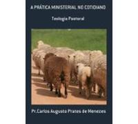 A Prática Ministerial No Cotidiano (ebook)