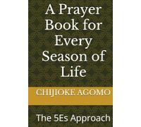 A Prayer Book for Every Season of Life: The 5Es Approach