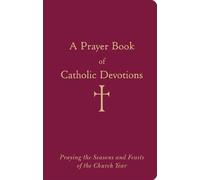 A Prayer Book of Catholic Devotions