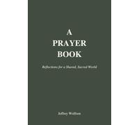 A Prayer Book: Reflections for a Shared, Sacred World