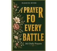 A Prayer for Every Battle Book: 365 Daily Prayers for the Moments You Run Out of Words