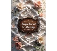 A Prayer Journal for a God-Centered Marriage: Guided pages to write, reflect on Scripture, and apply faith to daily life