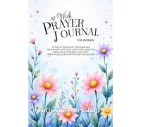 A Prayer Journal for Women A Year of Reflection, Renewal and Connection with God, Lined with space for date, verse, thoughts and notes:: Bible study, gratitude and spiritual growth
